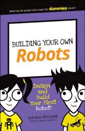 Icon image Building Your Own Robots: Design and Build Your First Robot!