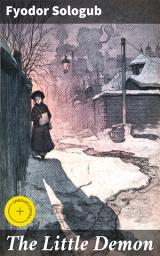 Icon image The Little Demon: Enriched edition. Exploring darkness in Russian symbolist literature and the human soul