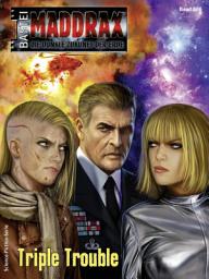 Icon image Maddrax 586: Triple Trouble