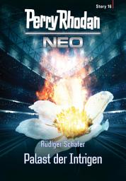 Icon image Perry Rhodan Neo Story 16: Palast der Intrigen