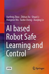 Icon image AI based Robot Safe Learning and Control