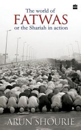 Icon image The World of Fatwas Or The Sharia in Action
