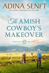 Icon image The Amish Cowboy's Makeover: An Amish love triangle romance