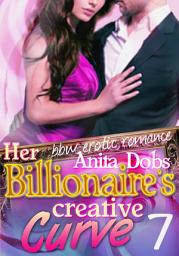 Icon image Her Billionaire's Creative Curve #7 (bbw Erotic Romance): The Billionaire's Curve Desire Series