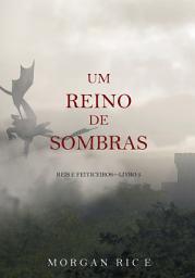 Icon image Um Reino de Sombras (Reis e Feiticeiros – Livro n 5)