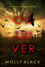 Icon image Onzuiver (Een Casey Bolt FBI Thriller—Boek Drie)