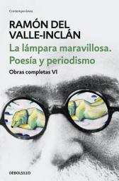 Icon image La lámpara maravillosa. Poesía y periodismo (Obras completas Valle-Inclán 6)