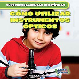 Icon image Cómo utilizar instrumentos ópticos (Using Lenses)