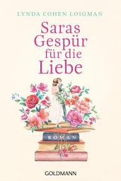 Icon image Saras Gespür für die Liebe: Roman