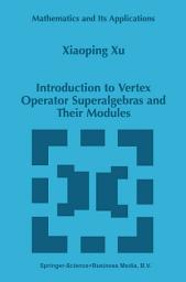 Icon image Introduction to Vertex Operator Superalgebras and Their Modules