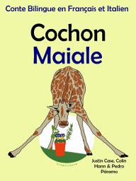 Icon image Cochon - Maiale: Conte Bilingue en Français et Italien