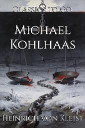 Icon image Michael Kohlhaas: Restored Classics to Go Edition