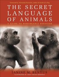 Icon image Secret Language of Animals: A Guide to Remarkable Behavior