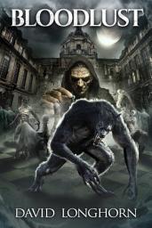Icon image Bloodlust: Supernatural Suspense with Scary & Horrifying Monsters