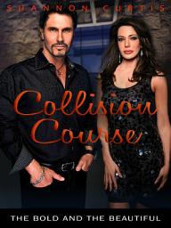 Icon image Collision Course: The Bold and the Beautiful Book 5