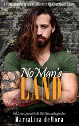 Icon image No Man's Land: A Rebel Wayfarers MC & Incoherent MC Crossover Novel