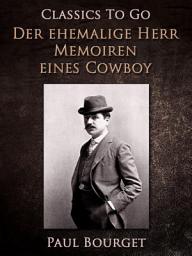 Icon image Der ehemalige Herr/Memoiren eines Cowboy