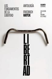 Icon image Los fundamentos de la libertad: Antología