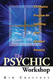 Icon image The Psychic Workshop: A Complete Program for Fulfilling Your Spiritual Potential