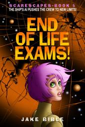 Icon image ScareScapes Book Five: End of Life Exams!