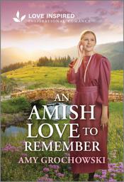 Icon image An Amish Love to Remember: An Uplifting Inspirational Romance