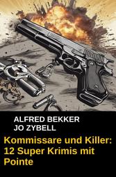Icon image Zwölf Super Krimis mit Pointe: Kommissare und Killer