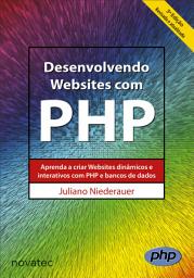 Icon image Desenvolvendo Websites com PHP: Aprenda a criar Websites dinâmicos e interativos com PHP e bancos de dados, Edição 3