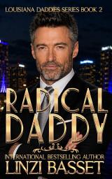 Icon image Radical Daddy: A Later-in-Life, Billionaire, Suspense Romance