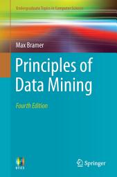 Icon image Principles of Data Mining: Edition 4