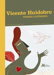 Icon image Vicente Huidobro, poemas ilustrados