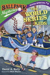 Icon image Ballpark Mysteries Super Special #4: The World Series Kids