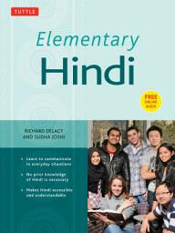 Icon image Elementary Hindi: Learn to Communicate in Everyday Situations (Audio Recordings Included