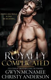 Icon image Royally Complicated (A Stand-alone Royal Commoner Romance)