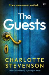 Icon image The Guests: A brand new nail-biting psychological thriller