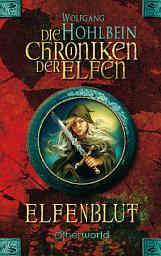 Icon image Die Chroniken der Elfen - Elfenblut (Bd. 1)