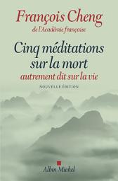 Icon image Cinq méditations sur la mort: autrement dit sur la vie