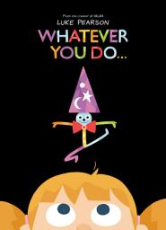 Icon image Whatever You Do...