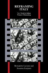 Icon image Reframing Italy: New Trends in Italian Women's Filmmaking