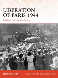 Icon image Liberation of Paris 1944: Pattons race for the Seine