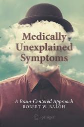 Icon image Medically Unexplained Symptoms: A Brain-Centered Approach