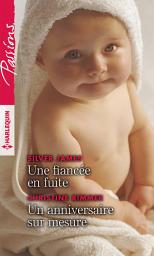Icon image Une fiancée en fuite - Un anniversaire sur mesure