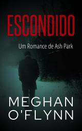 Icon image Escondido: Um Romance de Ash Park