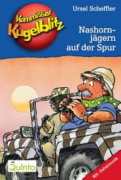 Icon image Kommissar Kugelblitz 16. Nashornjägern auf der Spur: Kommissar Kugelblitz Ratekrimis