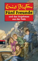 Icon image Fünf Freunde und das Ungeheuer aus der Tiefe