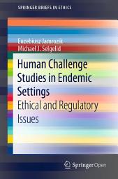 Icon image Human Challenge Studies in Endemic Settings: Ethical and Regulatory Issues