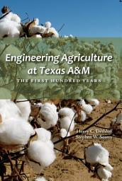 Icon image Engineering Agriculture at Texas A&M: The First Hundred Years