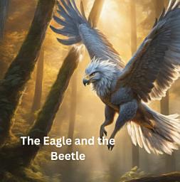 Icon image The Eagle and the Beetle