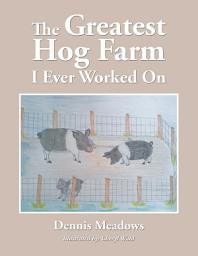 Icon image The Greatest Hog Farm I Ever Worked On