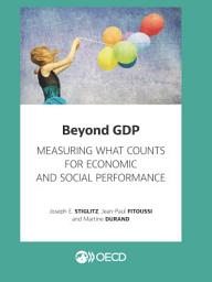 Icon image Beyond GDP Measuring What Counts for Economic and Social Performance: Measuring What Counts for Economic and Social Performance