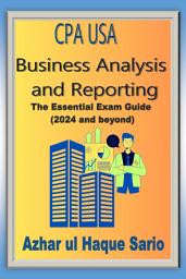 Icon image CPA USA Business Analysis and Reporting: The Essential Exam Guide (2024 and beyond)